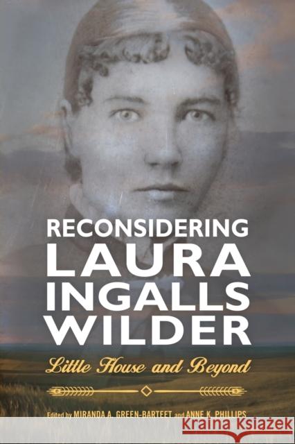 Reconsidering Laura Ingalls Wilder: Little House and Beyond Anne K. Phillips 9781496823083 University Press of Mississippi - książka