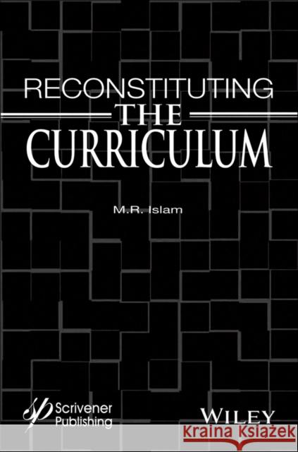 Reconstituting the Curriculum M. Islam 9781118472897 Wiley-Scrivener - książka