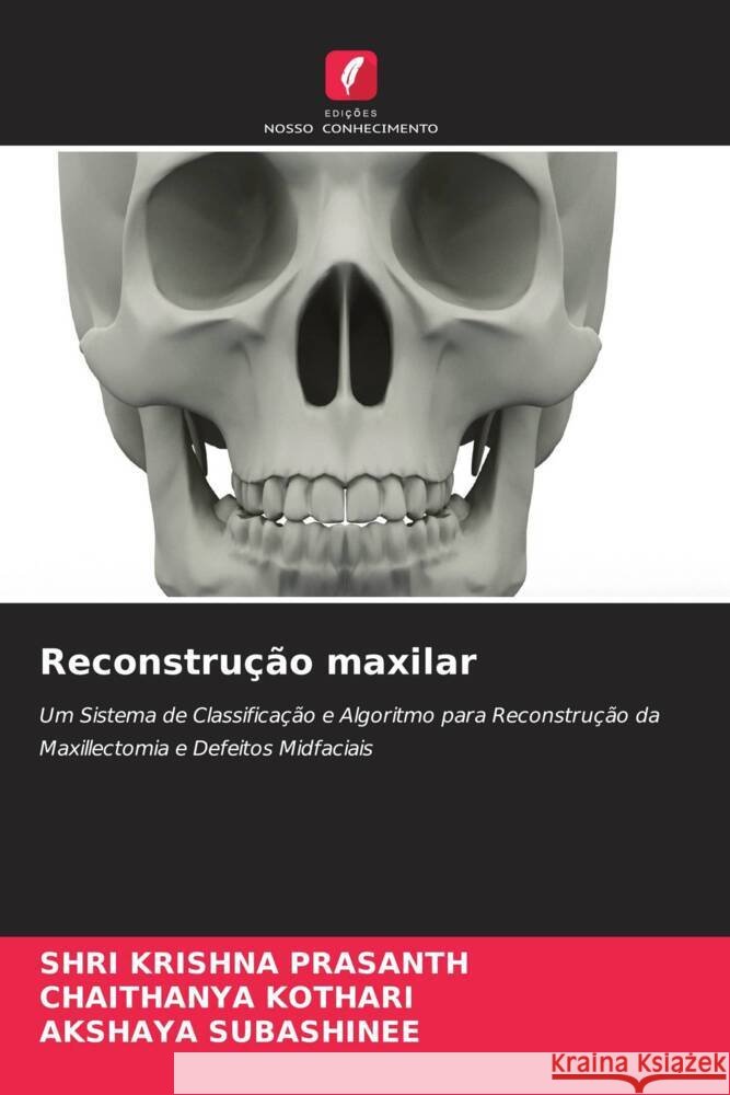 Reconstrução maxilar PRASANTH, SHRI KRISHNA, KOTHARI, CHAITHANYA, SUBASHINEE, AKSHAYA 9786205461105 Edições Nosso Conhecimento - książka