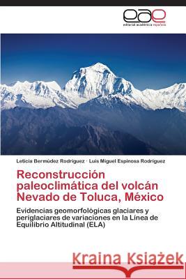 Reconstrucción paleoclimática del volcán Nevado de Toluca, México Bermúdez Rodríguez Leticia 9783659064487 Editorial Academica Espanola - książka