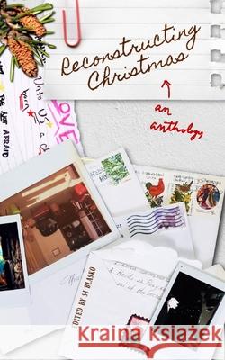 Reconstructing Christmas: an anthology Chloe S Flanagan, Joya Polk, Karen Eisenbrey 9781951882051 Sj Blasko - książka