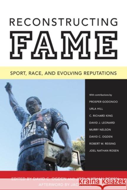 Reconstructing Fame: Sport, Race, and Evolving Reputations Ogden, David C. 9781617030437 University Press of Mississippi - książka