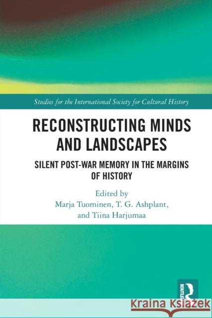 Reconstructing Minds and Landscapes: Silent Post-War Memory in the Margins of History Tuominen, Marja 9780367674069 Taylor & Francis Ltd - książka