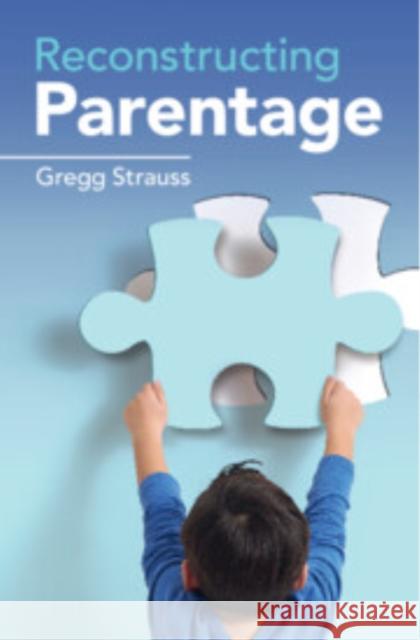 Reconstructing Parentage Gregg (University of Virginia) Strauss 9781009485418 Cambridge University Press - książka