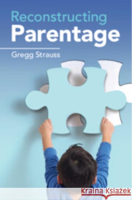 Reconstructing Parentage Gregg (University of Virginia) Strauss 9781009485463 Cambridge University Press - książka