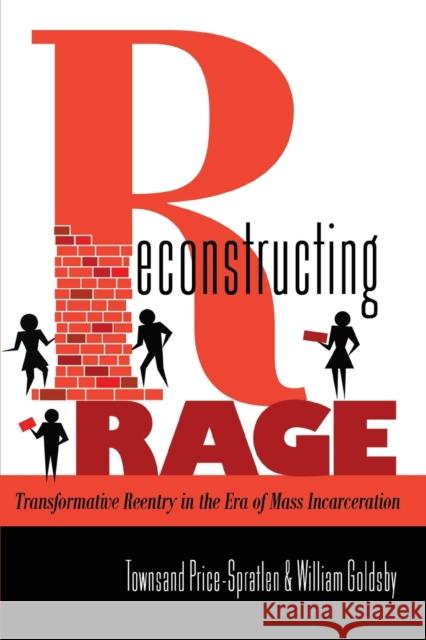 Reconstructing Rage; Transformative Reentry in the Era of Mass Incarceration Brock, Rochelle 9781433114724 Peter Lang Publishing Inc - książka