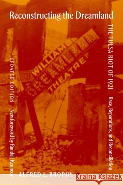 Reconstructing the Dreamland Updated Edition: The Tulsa Riot of 1921: Race, Reparations, and Reconciliation Alfred (formerly D. Paul Jones, Jr. & Charlene Jones Chairholder of Law, formerly D. Paul Jones, Jr. & Charlene Jones Ch 9780197607664 Oxford University Press, USA - książka