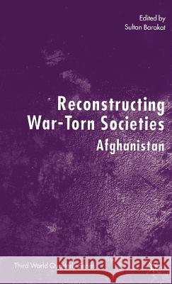 Reconstructing War-Torn Societies: Afghanistan Barakat, S. 9781403920645 Palgrave MacMillan - książka