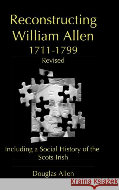 Reconstructing William Allen 1711-1799 (Revised) Douglas Allen 9781365894763 Lulu.com - książka
