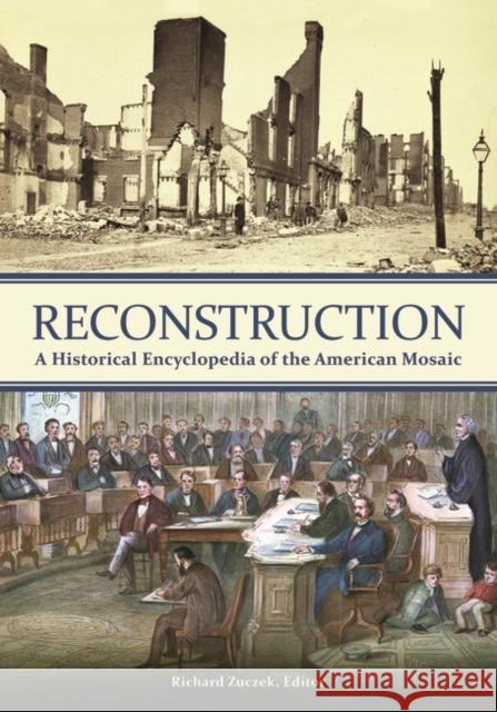 Reconstruction: A Historical Encyclopedia of the American Mosaic Richard Zuczek 9781610699174 Greenwood - książka