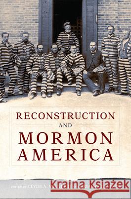 Reconstruction and Mormon America Clyde A. Milner Brian Q. Cannon 9780806163536 University of Oklahoma Press - książka