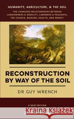 Reconstruction by Way of the Soil Guy Wrench David Major 9781482678321 Createspace - książka