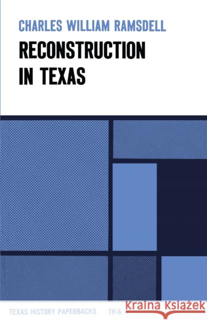 Reconstruction in Texas Charles W. Ramsdell 9780292700314 University of Texas Press - książka