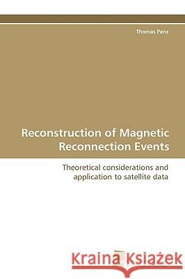 Reconstruction of Magnetic Reconnection Events Thomas Penz 9783838104102 Sudwestdeutscher Verlag Fur Hochschulschrifte - książka