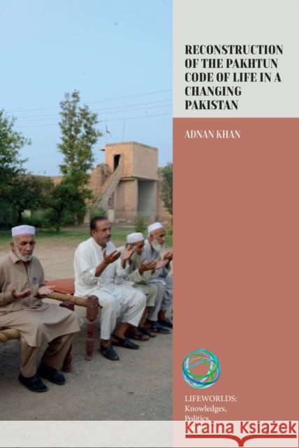 Reconstruction of the Pakhtun Code of Life in a Changing Pakistan Adnan Khan 9781836953456 Berghahn Books - książka