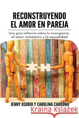Reconstruyendo el Amor en Pareja Jenny Osorio Carolina Cardona 9789584925251 Guia Para Ser Humanos - książka