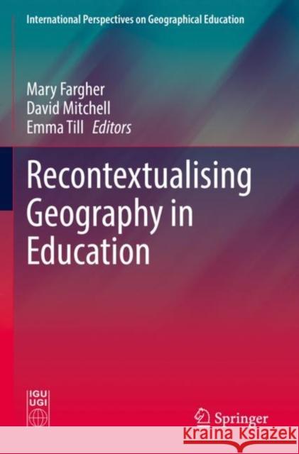 Recontextualising Geography in Education  9783030737245 Springer International Publishing - książka