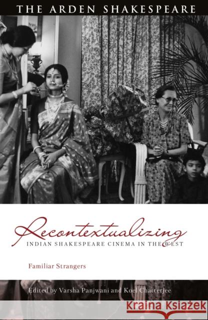 Recontextualizing Indian Shakespeare Cinema in the West  9781350361263 Bloomsbury Publishing PLC - książka