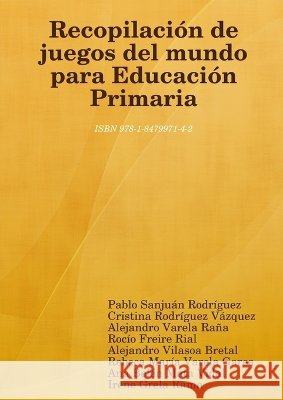 Recopilaci?n de juegos del mundo para Educaci?n Primaria Pablo Sanju?n Rodr?guez Cristina Rodr?guez V?zquez Alejandro Varela Ra?a 9781847997142 Lulu Press - książka