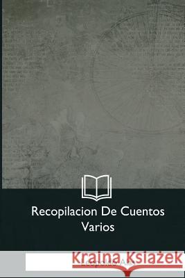 Recopilacion De Cuentos Varios Alas, Leopoldo 9781981258000 Createspace Independent Publishing Platform - książka