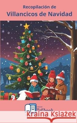 Recopilación de Villancicos de Navidad Ebook, Tu 9798339602743 Independently Published - książka