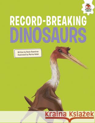 Record-Breaking Dinosaurs  9781835696644 Hungry Tomato - książka