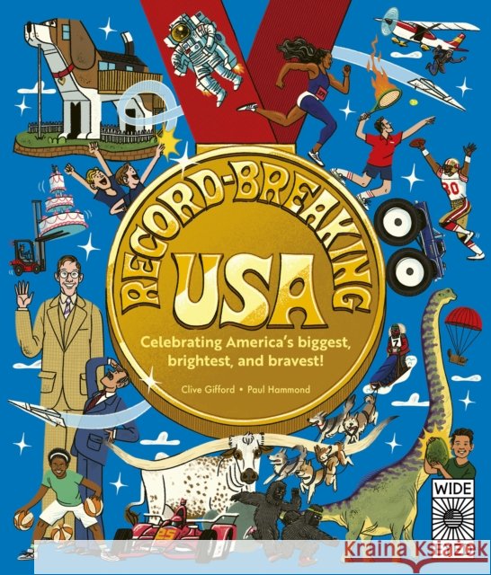 Record-Breaking USA: Celebrating America's biggest, brightest, and bravest! Gifford, Clive 9781836002475 Quarto Publishing PLC - książka