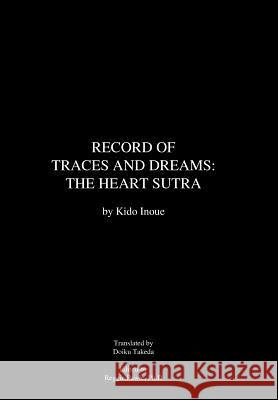 Record of Traces and Dreams: The Heart Sutra Inoue, Kido 9781475948851 iUniverse.com - książka