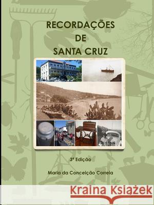 Recordacoes de Santa Cruz Conceicao Correia 9781304684813 Lulu.com - książka