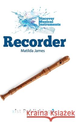 Recorder Matilda James 9781532416965 Xist Publishing - książka