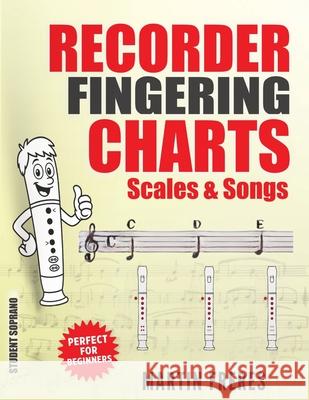 Recorder Fingering Charts: Scales & Songs Perfect for Beginners Martin Freres 9780998843094 Kimber Books - książka