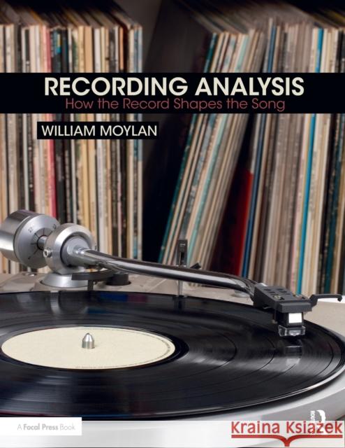 Recording Analysis: How the Record Shapes the Song Moylan, William 9781138667068 Routledge - książka