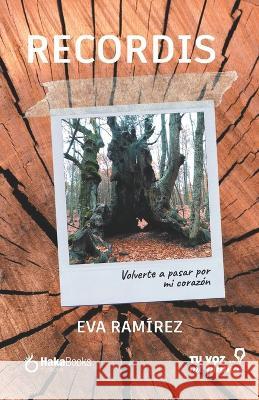 Recordis: Volverte a pasar por mi corazón Ramírez, Eva 9798826725672 Independently Published - książka