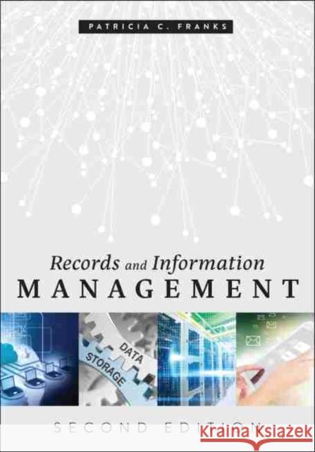 Records and Information Management Patricia C. Franks 9780838917169 Eurospan (JL) - książka