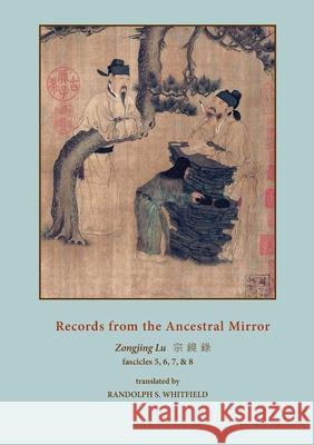 Records from the Ancestral Mirror: Fascicles Five, Six, Seven, Eight Yanshou Yongming Randolph S. Whitfield 9783819293214 Bod - Books on Demand - książka