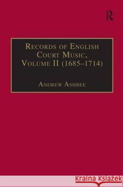 Records of English Court Music : Volume II (1685-1714)  9780950720739 Taylor and Francis - książka