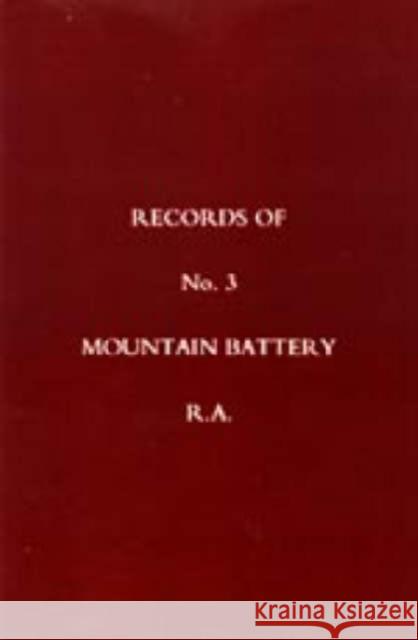 Records of No 3 Mountain Battery R.A. N/A 9781845740382 Naval & Military Press Ltd - książka