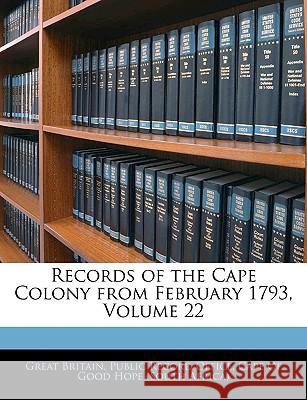 Records of the Cape Colony from February 1793, Volume 22 Great Britain. Publi 9781145127302  - książka