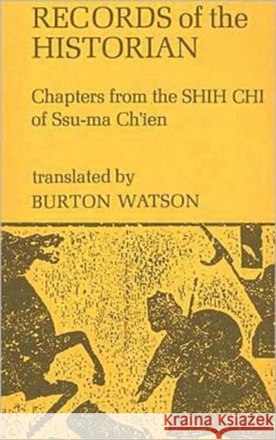 Records of the Historian: Chapters from the Shih Chi of Ssu-Ma Ch'ien Watson, Burton 9780231033213 Columbia University Press - książka