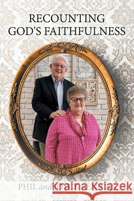 Recounting God's Faithfulness Phil And Joyce Renicks 9781664252318 WestBow Press - książka