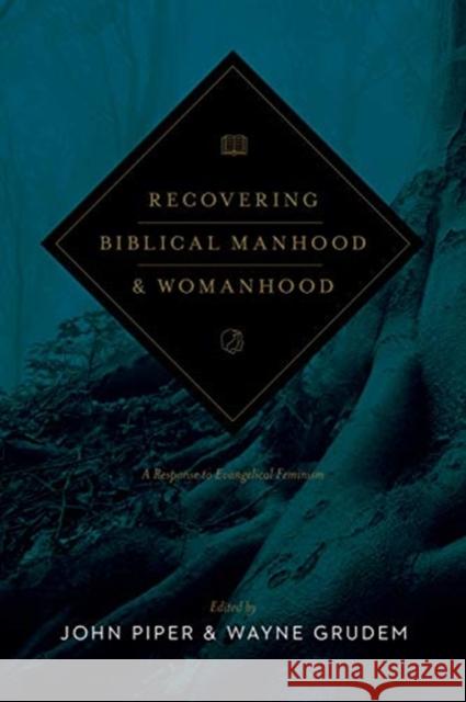 Recovering Biblical Manhood and Womanhood: A Response to Evangelical Feminism (Revised Edition) Piper, John 9781433573453 Crossway Books - książka