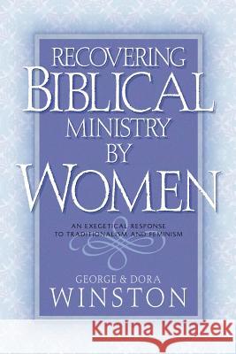 Recovering Biblical Ministry by Women George Winston, Dora Winston 9781591601821 Xulon Press - książka