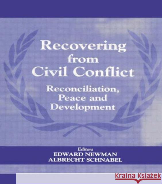 Recovering from Civil Conflict: Reconciliation, Peace and Development Newman, Edward 9780714682679 Frank Cass Publishers - książka