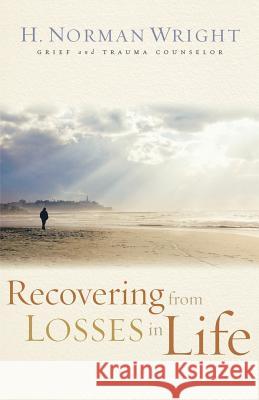 Recovering from Losses in Life H. Norman Wright 9780800731557 Revell - książka