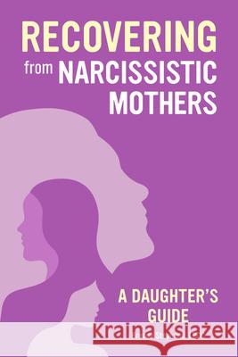 Recovering from Narcissistic Mothers: A Daughter's Guide Stephens, Brenda 9781647397135 Rockridge Press - książka