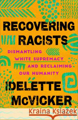 Recovering Racists McVicker, Idelette 9781587435614 Brazos Press - książka