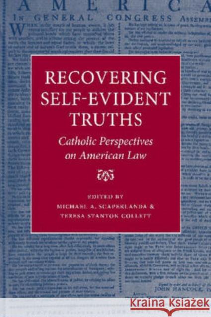 Recovering Self-Evident Truths: Catholic Perspectives on American Law Scaperlanda, Michael A. 9780813214825 Catholic University of America Press - książka