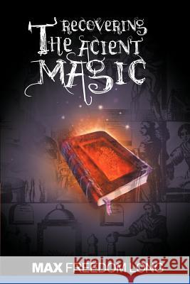 Recovering the Ancient Magic Max Freedom Long 9781607965459 www.bnpublishing.com - książka