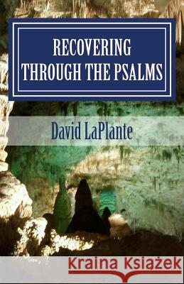 Recovering Through The Psalms Laplante, David Robert 9781523920242 Createspace Independent Publishing Platform - książka