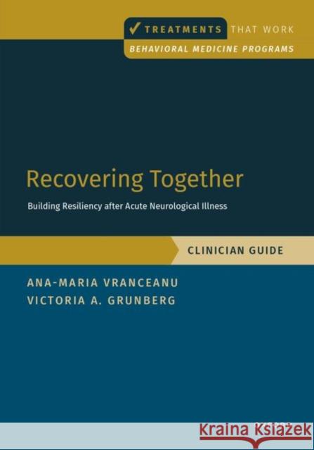 Recovering Together: Clinician Guide Victoria Ann (Assistant Professor of Psychology, Assistant Professor of Psychology, Harvard Medical School; Staff Psycho 9780197693902 Oxford University Press Inc - książka